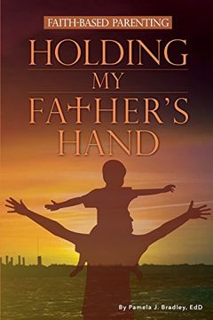 portada Holding My Father's Hand: Faith-Based Parenting