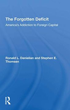 portada The Forgotten Deficit: America's Addiction to Foreign Capital (en Inglés)