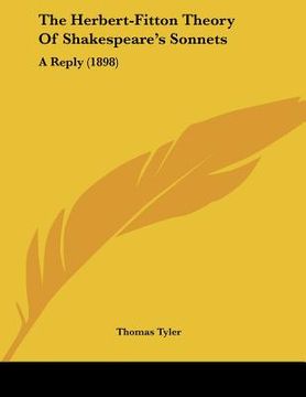 portada the herbert-fitton theory of shakespeare's sonnets: a reply (1898) (in English)