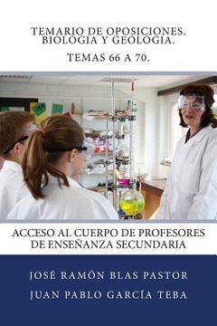 portada Temario de Oposiciones. Biologia y Geologia. Temas 66 a 70.: Acceso al Cuerpo de Profesores de Enseñanza Secundaria (in Spanish)
