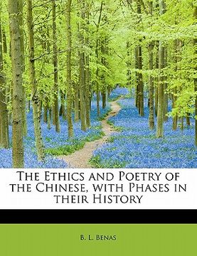 portada the ethics and poetry of the chinese, with phases in their history (en Inglés)
