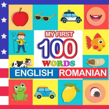 portada my first 100 words English-Romanian: Learn Romanian for kids aged 2-7 (en Inglés)