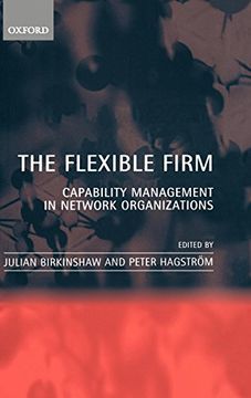 portada The Flexible Firm: Capability Management in Network Organizations (en Inglés)