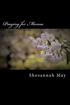 portada Praying for Manna: Devotions for Mamas - From the Desert to the Wellspring (en Inglés)