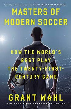portada Masters of Modern Soccer: How the World's Best Play the Twenty-First-Century Game (en Inglés)
