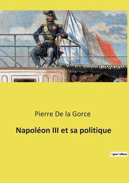 portada Napoléon III et sa politique (en Francés)