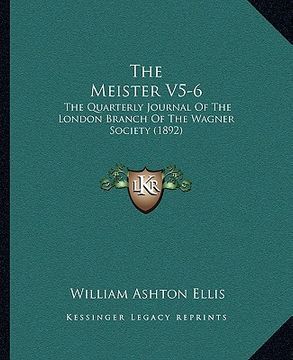 portada the meister v5-6: the quarterly journal of the london branch of the wagner society (1892) (in English)