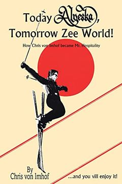 portada Today Alyeska, Tomorrow Zee World! (in English)