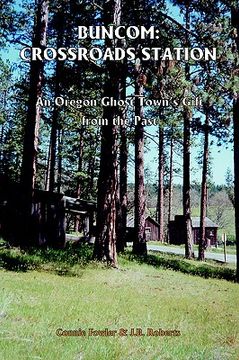 portada buncom: crossroads station: an oregon ghost town's gift from the past (en Inglés)