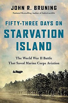 portada Fifty-Three Days on Starvation Island: The World war ii Battle That Saved Marine Corps Aviation (en Inglés)