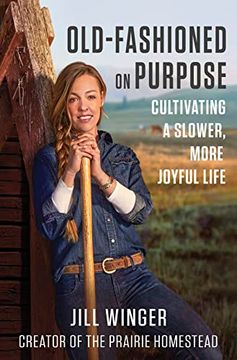 portada Old-Fashioned on Purpose: Cultivating a Slower, More Joyful Life (in English)