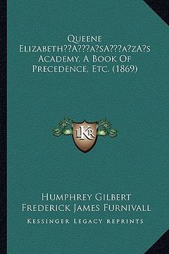 portada queene elizabetha acentsacentsa a-acentsa acentss academy, a book of precedence, etc. (1869)