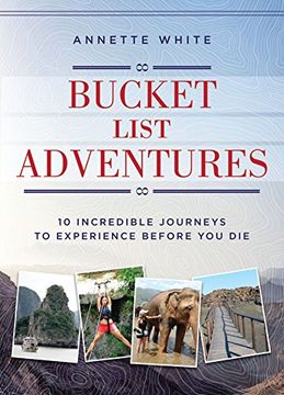 portada Bucket List Adventures: 10 Incredible Journeys to Experience Before You Die
