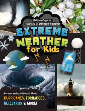 portada Extreme Weather for Kids: Lessons and Activities All about Hurricanes, Tornadoes, Blizzards, and More! (in English)