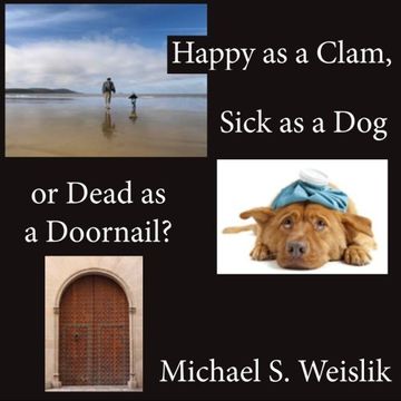 portada happy as a clam, sick as a dog or dead as a doornail? (en Inglés)