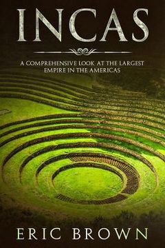 portada Incas: A Comprehensive Look at the Largest Empire in the Americas (en Inglés)