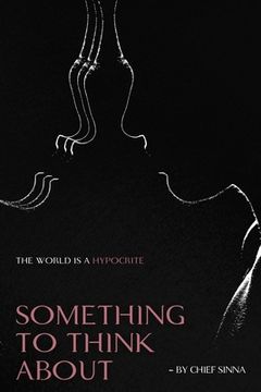 portada Something To Think About, The World is a Hypocrite (en Inglés)