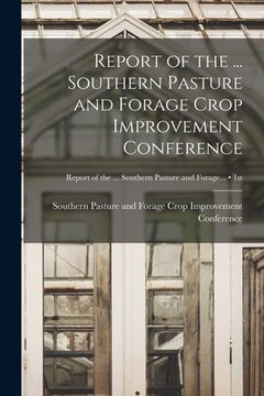 portada Report of the ... Southern Pasture and Forage Crop Improvement Conference; 1st (en Inglés)