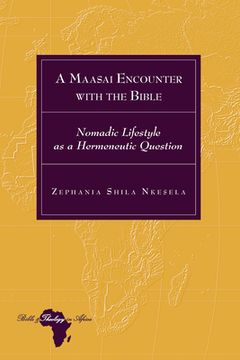 portada A Maasai Encounter with the Bible: Nomadic Lifestyle as a Hermeneutic Question (en Inglés)