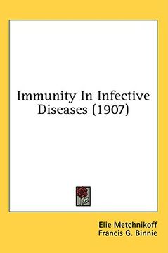 portada immunity in infective diseases (1907) (en Inglés)
