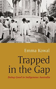 portada Trapped in the Gap: Doing Good in Indigenous Australia (in English)