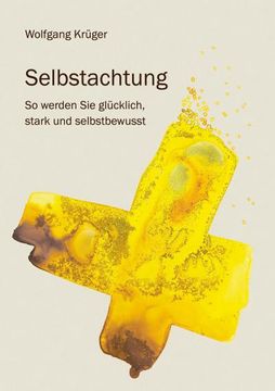portada Selbstachtung - so Werden sie Glücklich, Stark und Selbstbewusst (in German)