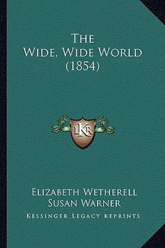 portada the wide, wide world (1854) (en Inglés)