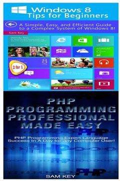 portada Windows 8 Tips for Beginners & PHP Programming Professional Made Easy (in English)