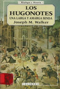 portada Los Hugonotes: Una Larga y Amarga Senda (in Spanish)