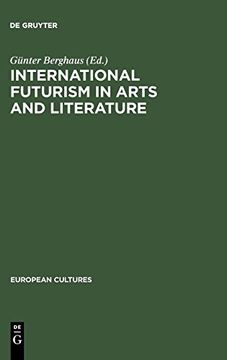 portada International Futurism in Arts and Literature (European Cultures, Volume 13) 