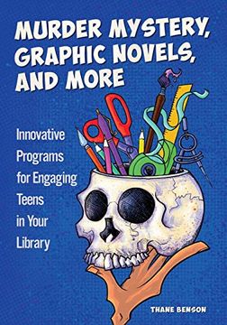 portada Murder Mystery, Graphic Novels, and More: Innovative Programs for Engaging Teens in Your Library (in English)