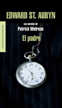 portada El Padre (Las Novelas de Patrick Melrose 1) (Literatura Random House)
