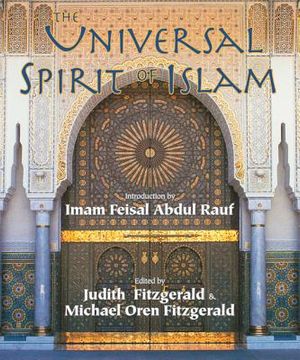 Universal Spirit of Islam: From the Koran and Hadith (en Inglés)