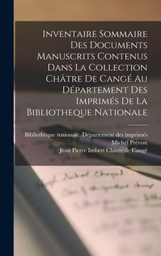 portada Inventaire Sommaire Des Documents Manuscrits Contenus Dans La Collection Châtre De Cangé Au Département Des Imprimés De La Bibliotheque Nationale (en Inglés)