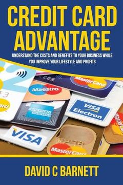 portada Credit Card Advantage: Understand the Costs and Benefits for Your Business (in English)