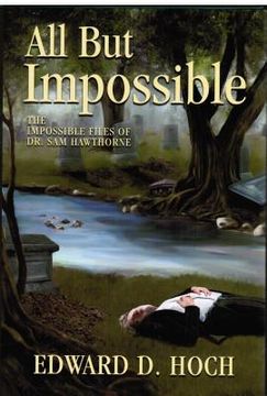 portada All but Impossible: The Impossible Files of dr. Sam Hawthorne (Lost Classics) (en Inglés)
