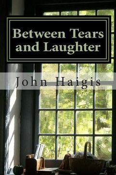 portada Between Tears and Laughter: Reflections on this part of the journey (en Inglés)