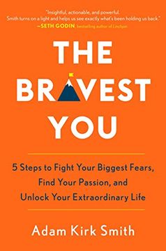 portada The Bravest You: Five Steps to Fight Your Biggest Fears, Find Your Passion, and Unlock Your Extraordinary Life (en Inglés)