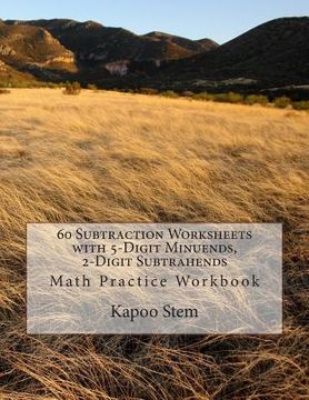 portada 60 Subtraction Worksheets with 5-Digit Minuends, 2-Digit Subtrahends: Math Practice Workbook (en Inglés)