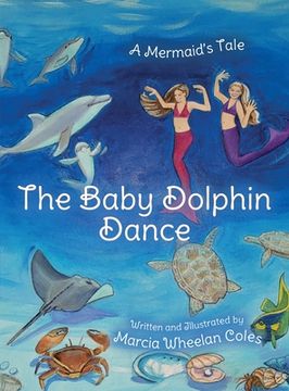 portada The Baby Dolphin Dance: A Mermaid's Tale (en Inglés)