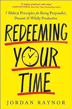 portada Redeeming Your Time: 7 Biblical Principles for Being Purposeful, Present, and Wildly Productive (in English)
