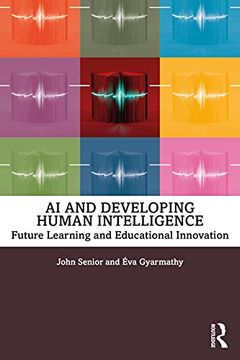 portada Ai and Developing Human Intelligence: Future Learning and Educational Innovation (en Inglés)