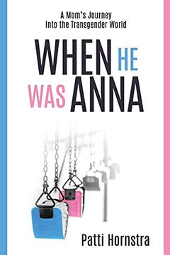 portada When he was Anna: A Mom'S Journey Into the Transgender World (en Inglés)