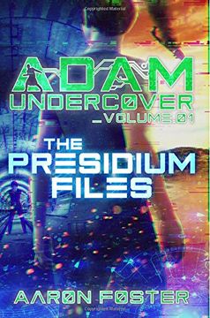 portada Adam Undercover, The Presidium Files: Volume 1