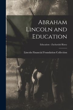 portada Abraham Lincoln and Education; Education - Zachariah Riney (en Inglés)