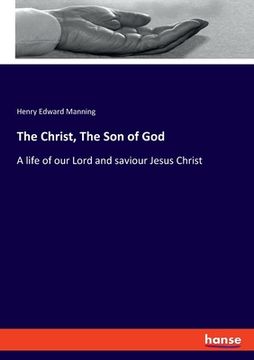 portada The Christ, The Son of God: A life of our Lord and saviour Jesus Christ 