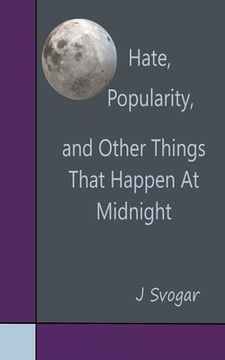 portada Hate, Popularity, And Other Things That Happen At Midnight (en Inglés)