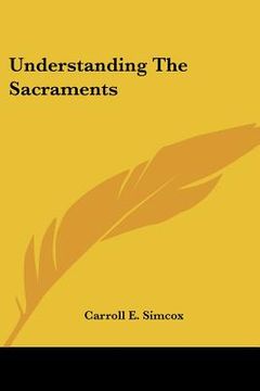 portada understanding the sacraments (in English)