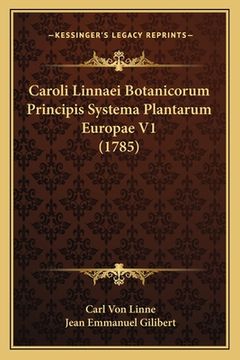 portada Caroli Linnaei Botanicorum Principis Systema Plantarum Europae V1 (1785) (en Latin)