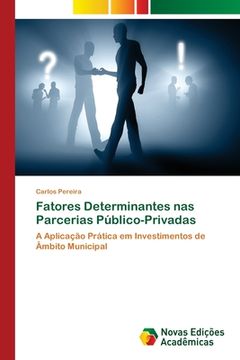 portada Fatores Determinantes nas Parcerias Público-Privadas (en Portugués)